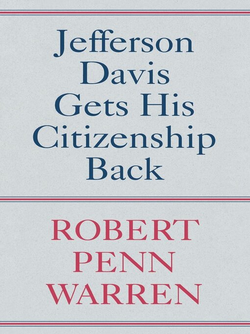 Title details for Jefferson Davis Gets His Citizenship Back by Robert Penn Warren - Available